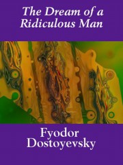 The Dream Of a Ridiculous Man 一个荒唐人的梦